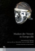 Cover: Masken der Vorzeit in Europa II (Tagungen des Landesmuseums f&uuml;r Vorgeschichte Halle 7) - Landesamt f. Denkmalpflege u. Arch&auml;ologie Sachsen-Anhalt