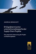 Cover: Erfolgsdeterminanten unternehmens&uuml;bergreifender Supply-Chain-Projekte - K&ouml;lner Wissenschaftsverlag
