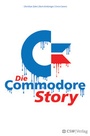 Cover: Die Commodore Story - CSW-Verlag