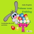 Cover: Tr&auml;ume vom Fr&uuml;hling - Pax et Bonum