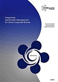 Cover: Integriertes Stakeholder-Management f&uuml;r starke Corporate Brands - ForschungsForum