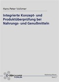 Cover: Integrierte Konzept- und Produkt&uuml;berpr&uuml;fung bei Nahrungs- und Genussmitteln - ForschungsForum