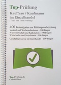 Cover: Top-Pr&uuml;fung Kauffrau / Kaufmann im Einzelhandel - 400 &Uuml;bungsaufgaben f&uuml;r die Abschlusspr&uuml;fung - Ehlert, Claus