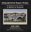 Cover: K&ouml;nig Friedrich-August-Br&uuml;cke 1905-2005 - Vogtl&auml;ndischer Heimatverlag Neupert