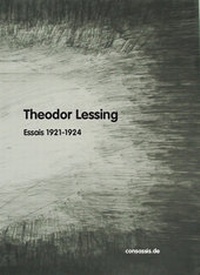 Enlarge image Cover: Theodor Lessing Essais aus dem Prager Tagblatt (Band I) - consassis.de