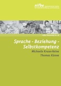 Cover: Sprache - Beziehung - Selbstkompetenz - Nieders&auml;chsisches Institut f&uuml;r fr&uuml;hkindliche Bildung und Entwicklung