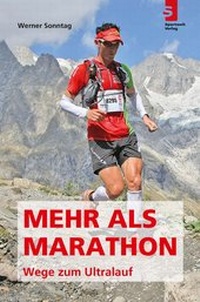 Abbildung von: Mehr als Marathon - Wege zum Ultralauf - Sportwelt Verlag