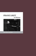 Cover: Franz Liszt in Weimar - Edition A. B. Fischer