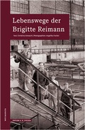 Cover: Lebenswege der Brigitte Reimann - Edition A. B. Fischer