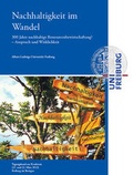 Cover: Nachhaltigkeit im Wandel - 300 Jahre nachhaltige Ressourcenbewirtschaftung? - Anspruch und Wirklichkeit - Kessel, Norbert