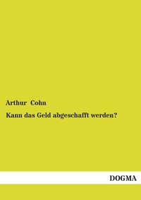 Enlarge image Cover: Kann das Geld abgeschafft werden? - DOGMA Verlag