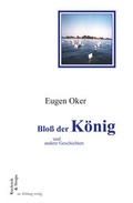 Cover: Blo&szlig; der K&ouml;nig und andere Geschichten - Lichtung