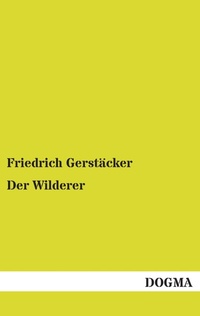 Enlarge image Cover: Der Wilderer - DOGMA Verlag