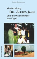 Cover: Kinderchirurg Dr. Alfred Jahn und die Waisenkinder von Kigali - IATROS