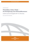 Cover: Warschau, Lima, Paris - Im Dreisprung zum Klimaabkommen - Germanwatch Nord-S&uuml;d Initiative e.V.