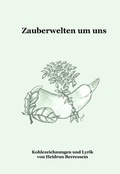 Cover: Zauberwelten um uns - Geschichtswerkstatt B&uuml;dingen