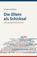 Cover: Die Eltern als Schicksal und andere Geschichten - edition claus