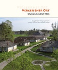 Cover: Vergessener Ort - Olympisches Dorf 1936 - Strauss, J&uuml;rgen Strauss Medien