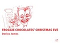 Cover: Froggie Chocolates&acute; Christmas Eve /Froggie Chocolates Weihnachtsabend - Verbrecher