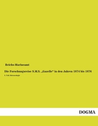 Abbildung von: Die Forschungsreise S.M.S. Gazelle" in Den Jahren 1874 Bis 1876 - DOGMA Verlag