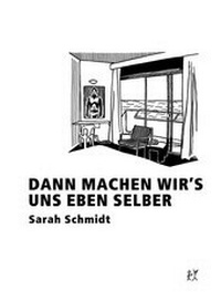 Abbildung von: Dann machen wir´s uns eben selber - Verbrecher