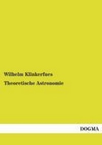 Abbildung von: Theoretische Astronomie - DOGMA Verlag