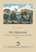 Cover: Die Italienreise des Prinzen Karl Friedrich von J&uuml;lich-Kleve-Berg 1574/75 - copy-us