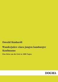 Abbildung von: Wanderjahre eines jungen hamburger Kaufmanns - DOGMA Verlag