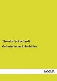 Abbildung von: Orientalische Reisebilder - DOGMA Verlag
