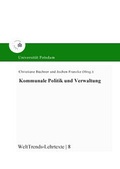 Cover: Kommunale Politik und Verwaltung - Universit&auml;tsverlag Potsdam