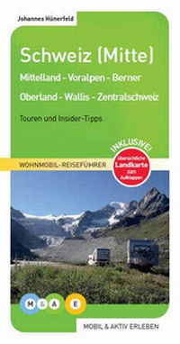 Abbildung von: Schweiz (Mitte) - M&AE Wohnmobil Reiseführer
