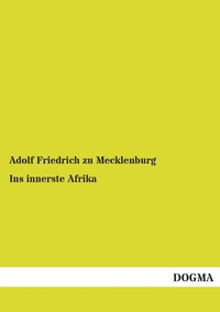 Abbildung von: Ins innerste Afrika - DOGMA Verlag
