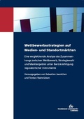 Cover: Wettbewerbsstrategien auf Medien- und Standortm&auml;rkten - TU Ilmenau Universit&auml;tsbibliothek