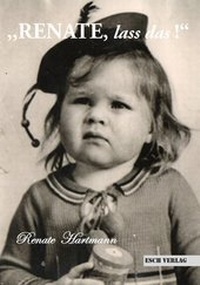 Enlarge image Cover: "Renate, lass das!" - Esch Verlag
