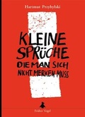 Cover: Kleine Spr&uuml;che, die man sich nicht merken muss - Fr&uuml;her Vogel