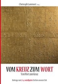 Cover: Vom Kreuz zum Wort - Fr&uuml;her Vogel
