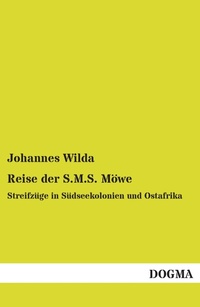 Abbildung von: Reise der S.M.S. Möwe - DOGMA Verlag