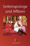 Cover: Seitenspr&uuml;nge und Aff&auml;ren - Schweitzerhaus Verlag