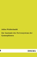 Cover: Zur Anatomie des Nervensystems der Gymnophionen - DOGMA Verlag