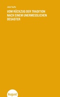 Cover: Vom R&uuml;ckzug der Tradition nach einem unermesslichen Desaster - August Verlag