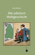 Cover: Die p&auml;lzisch Weltgeschicht - Edition Tintenfa&szlig;