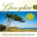 Cover: CD Gern geh&ouml;rt 2 - Meine Zeit steht in deinen H&auml;nden - Gerth Medien