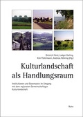 Cover: Kulturlandschaft als Handlungsraum - Rohn, Dorothea