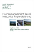 Cover: Fl&auml;chenmanagement durch innovative Regionalplanung - Rohn, Dorothea