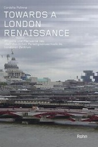 Enlarge image Cover: Towards a London Renaissance - Rohn, Dorothea