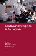 Cover: Kreativwirtschaftspolitik in Metropolen - Rohn, Dorothea