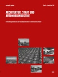 Cover: Architektur, Stadt und Automobilindustrie - Rohn, Dorothea