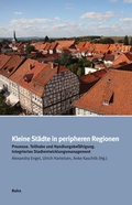 Cover: Kleine St&auml;dte in peripheren Regionen - Rohn, Dorothea