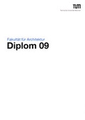 Cover: Diplom 09 - Technische Universit&auml;t M&uuml;nchen - TUM School of Engineering and Design