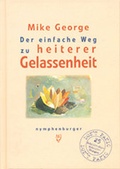 Cover: Der einfache Weg zur heiteren Gelassenheit - BK Media